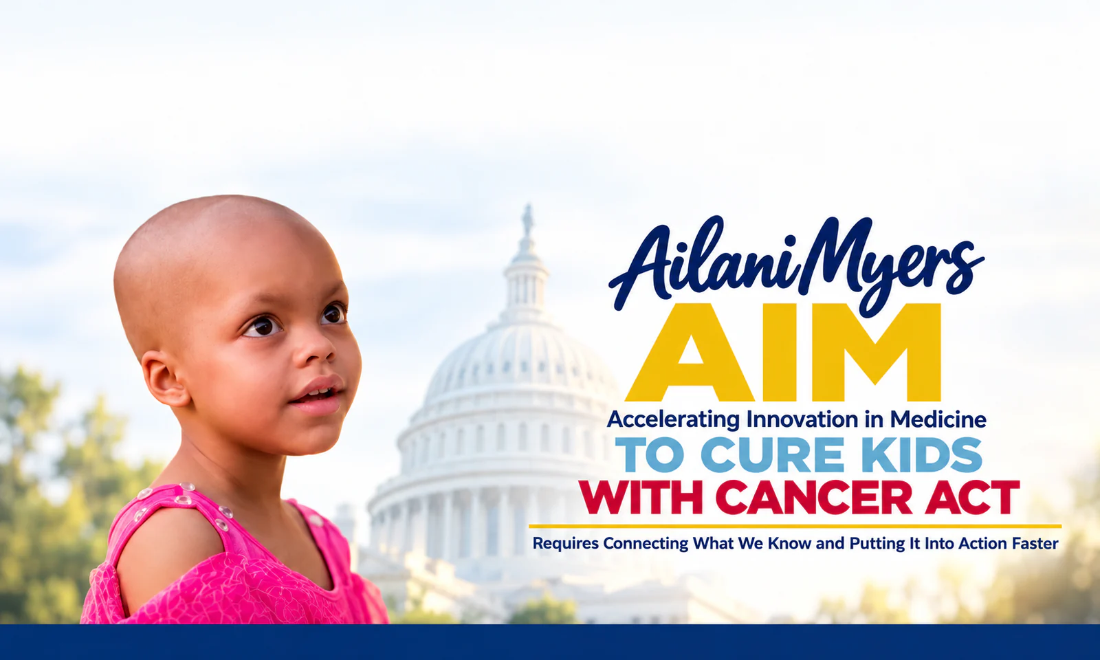Rally Kid Ailani in front of the U.S. Capitol, beside the Ailani Myers AIM to Cure Kids with Cancer Act logo