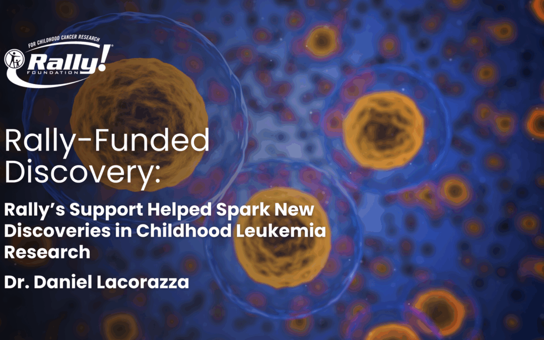 Rally’s Support Helped Spark New Discoveries in Childhood Leukemia Research