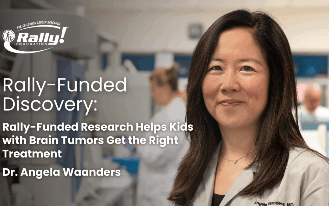 Rally-Funded Research Helps Kids with Brain Tumors Get the Right Treatment